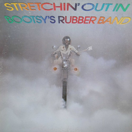 Stretchin’ Out in Bootsy’s Rubber Band